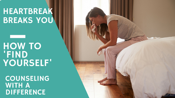 Heartbreak Breaks You: How to ‘Find Yourself’